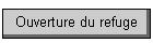 Ouverture du refuge